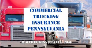 Pennsylvania Commercial Truck Insurance Quotes
